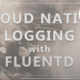 Cloud Native Logging with Fluentd and Fluent Bit (LFS242)Coupon & Details